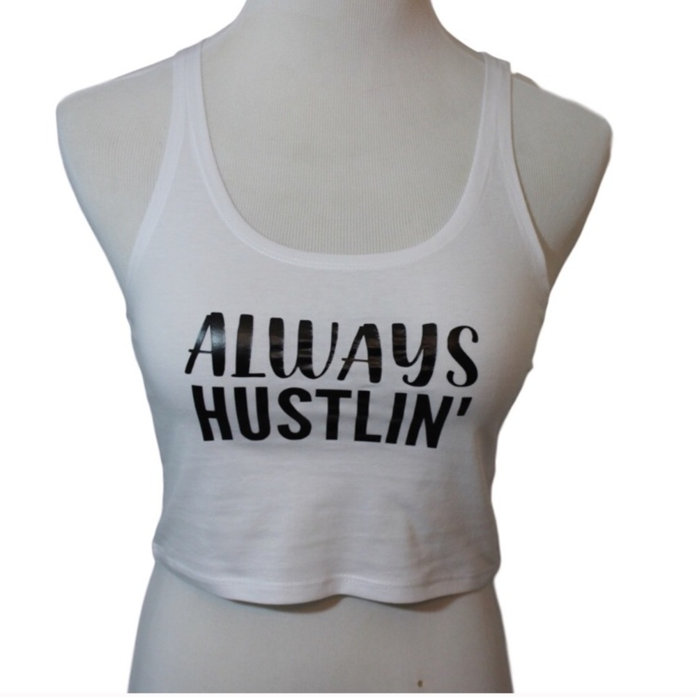 Always Hustlin’ crop top tank available now.. NEW